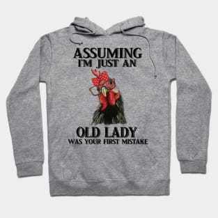 Assuming Im just an old lady was your fist mistake tshirt funny chicken gift t-shirt Hoodie